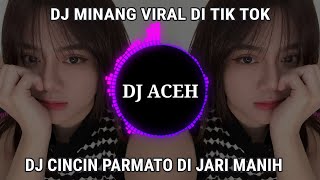 DJ MINANG VIRAL TIK TOK BASS SLOW,DJ CINCIN PARMATO DI JARI MANIAH