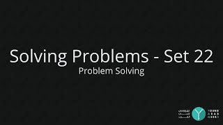Problem Solving - Solving Problems - Set 22 - YAGs
