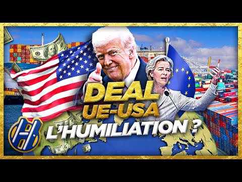 ACCORD TRUMP / VON DER LEYEN : L'HUMILIATION ? 🇺🇸🇺🇸🇺🇸🇪🇺