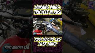MURANG Pang TRICYCLE ni RUSI MOTOR MACHO 125 P43K Lang!!! #shorts