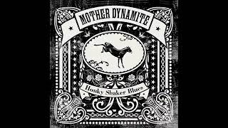 Mother Dynamite - Honky Shaker Blues 2012