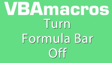 Turn Formula Bar Off - VBA Macros - Tutorial - MS Excel 2007, 2010, 2013