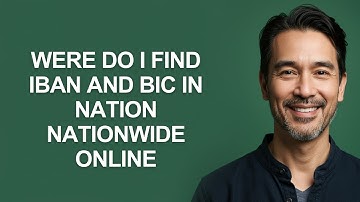 Were Do I Find Iban and Bic In Nation Nationwide Online - KevinHowTo