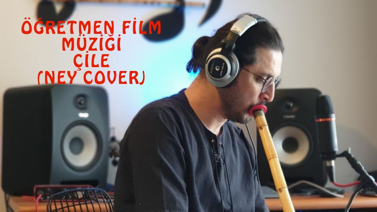 Öğretmen Film Müziği - Çile ( Ney Cover) / Fatih Yavuz
