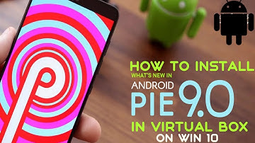 How to Install Android 9 Pie on Windows 10 VirtualBOX or Vmware Tutorial 2020