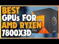 Best GPU for AMD Ryzen 7800X3D 2025 | Top 5 Best Graphic Cards For AMD Ryzen 7800X3D