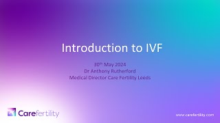 Introduction to IVF with Dr Anthony Rutherford