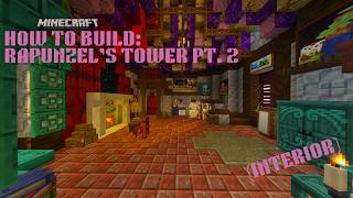 Minecraft Tutorial - Rapunzels Tower Pt. 2 INTERIOR (Tangled)