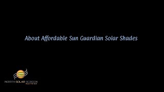 About Affordable Sun Guardian Solar Shades