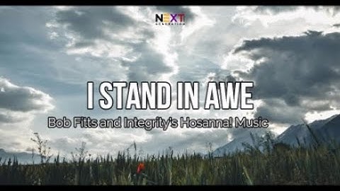 I Stand in Awe - Bob Fitts and Integrity