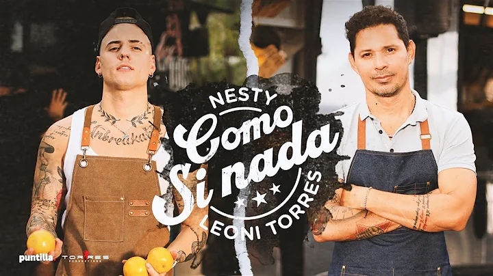 Leoni Torres, Nesty - Como Si Nada (Video Oficial)