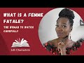What is a femme fatale? | Character Types Identified