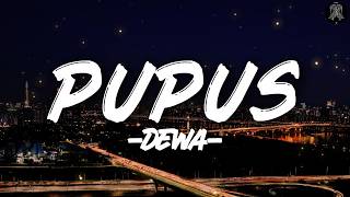 Dewa 19 - Pupus || Lirik