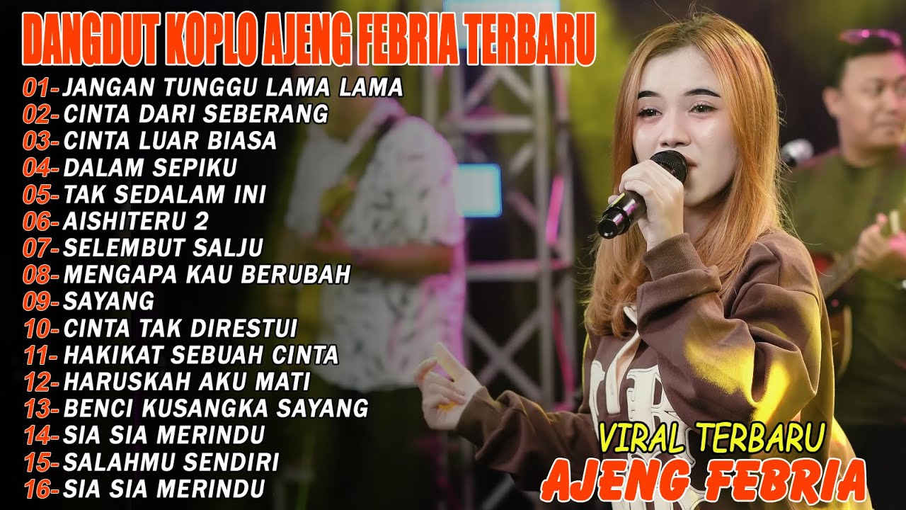JANGAN TUNGGU LAMA LAMA, CINTA DARI SEBERANG - FULL ALBUM DANGDUT KOPLO AJENG FEBRIA VIRAL TERBARU