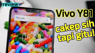 Vivo Y81 Review - Gaya Nomer Satu, Performanya Gimana