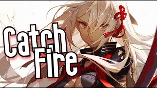 Nightcore - Catch Fire // Lyrics