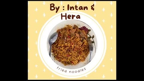 PROCEDURE TEXT HOW TO MAKE FRIED NOODLES