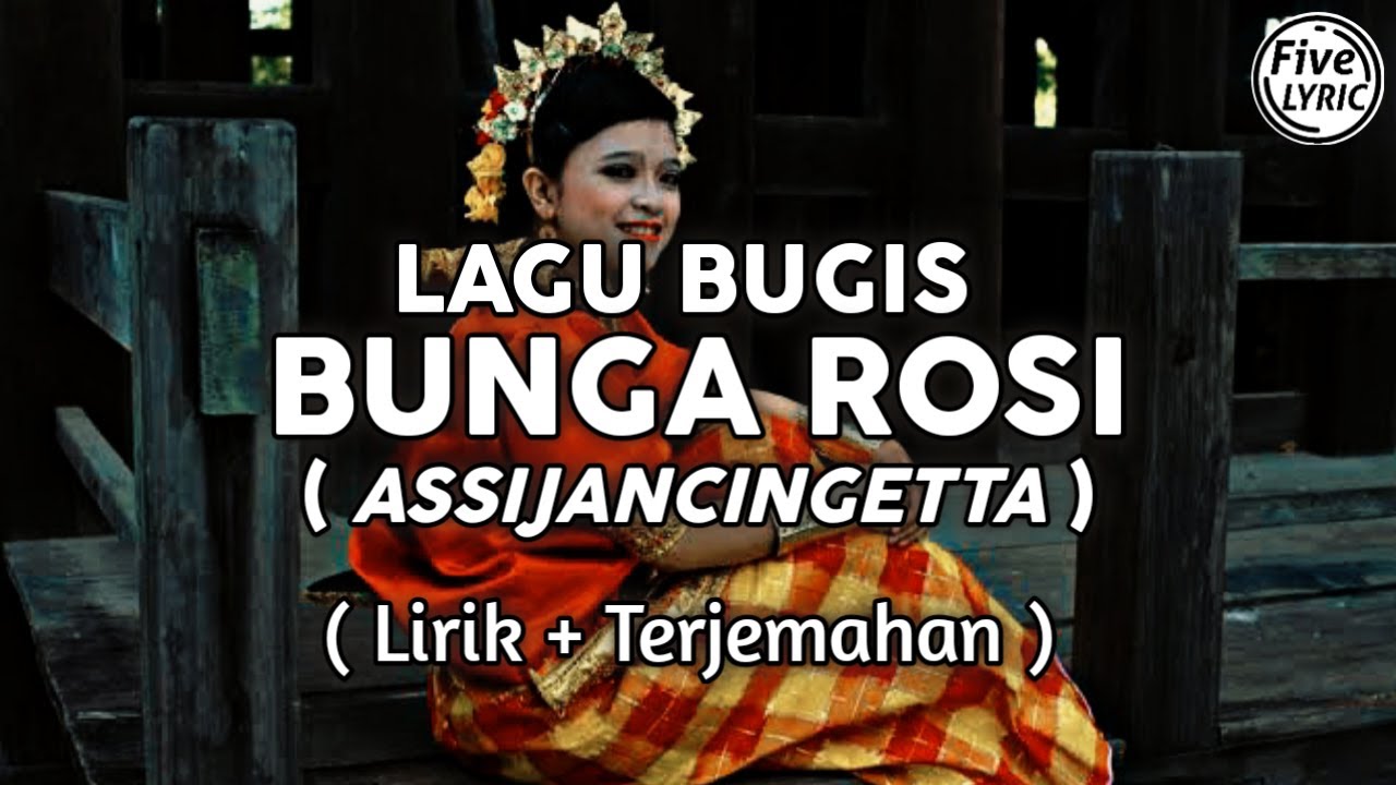 LAGU BUGIS - BUNGA ROSI (ASSIJANCINGETTA) (Lirik + Bahasa Indonesia)
