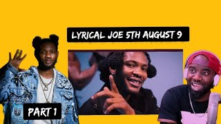 Nigeria 🇳🇬 reacts to Lyrical Joe - 5th August 9 (official video) Reaction music video!!