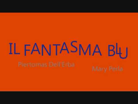 IL FANTASMA BLU (di Gino Paoli) - Piertomas Dell'E...