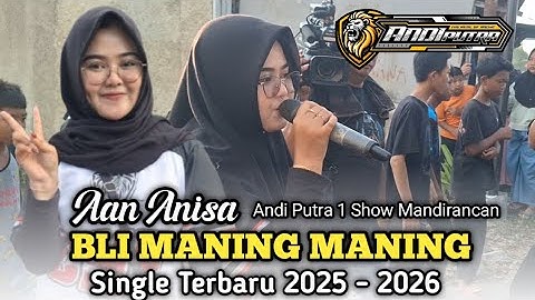BLI MANING MANING - AAN ANISA || ANDI PUTRA 1 || Toon Mandirancan - Haurgeulis