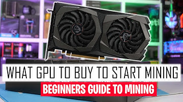 What GPU To Buy To Start Mining? Beginners Guide to Mining