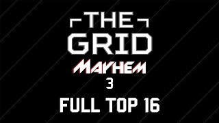 The Grid: Mayhem #3 - Full Top 16 (Timestamps in desc.)