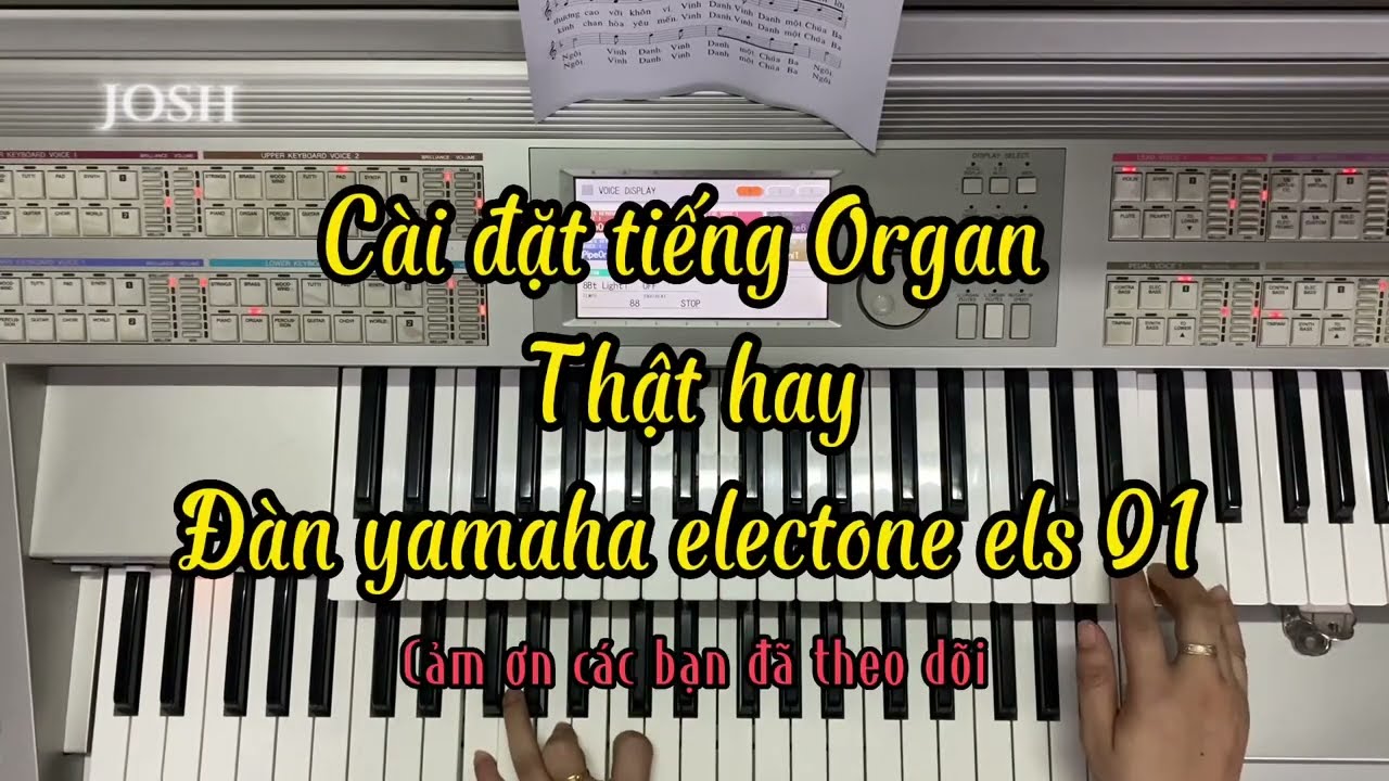 Cài đặt tiếng organ thật hay đàn yamaha electone els 01| đệm đàn nhà thờ | Josh Lê Hiền