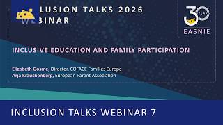 Inclusion Talks 2026 webinar series. Inclusive Education and Family Participation