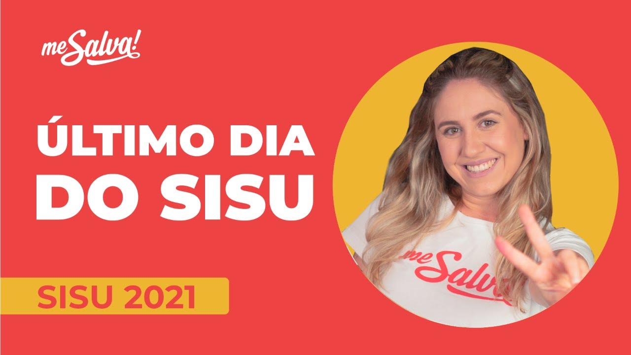 AGORA SIM: último dia do SISU!, Me Salva! ENEM