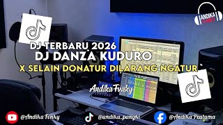 DJ DANZA KUDURO X SELAIN DONATUR DILARANG NGATUR VIRAL TIKTOK 2026