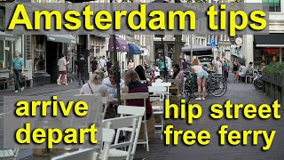 Amsterdam Tips, arrive, depart, hip street, free ferry, Central Station and airport