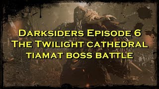 Darksiders Episode 6 The Twilight Cathedral Tiamat Boss Battle