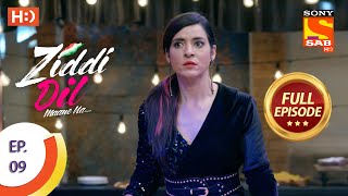 Ziddi Dil Maane Na - ज़िद्दी दिल माने ना - Ep 09 - Full Episode - 9th September  2021