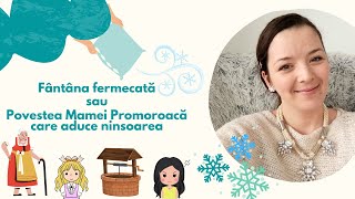 Fântâna fermecată sau Povestea Mamei Promoroacă care aduce ninsoarea de Frații Grimm