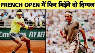 Rafael Nadal Vs Roger Federer In Semifinal French Open 2019