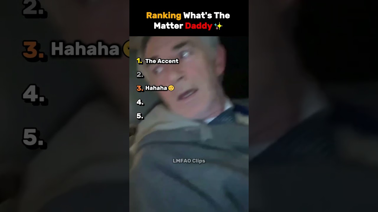 Ranking Funniest What's The Matter Daddy😂