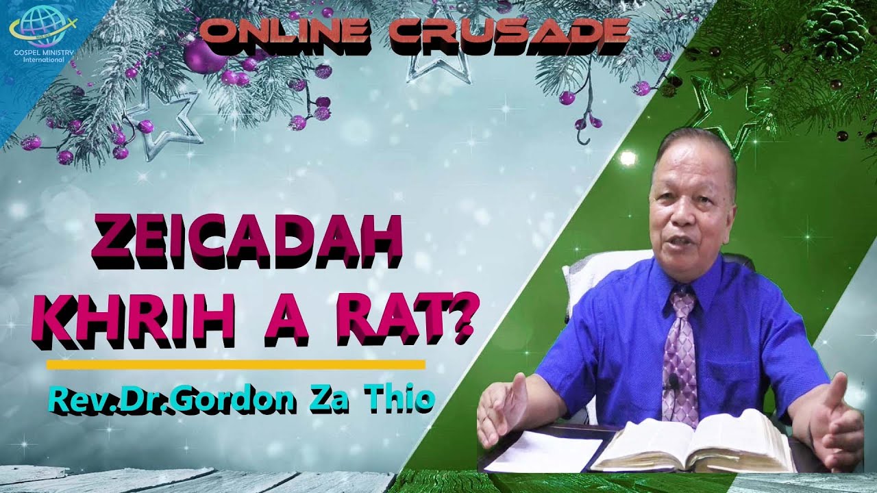 𝐙𝐄𝐈𝐂𝐀𝐇𝐃𝐀𝐇  𝐊𝐇𝐑𝐈𝐇 𝐀 𝐑𝐀𝐓 - Rev.Dr.Gordon Za Thio