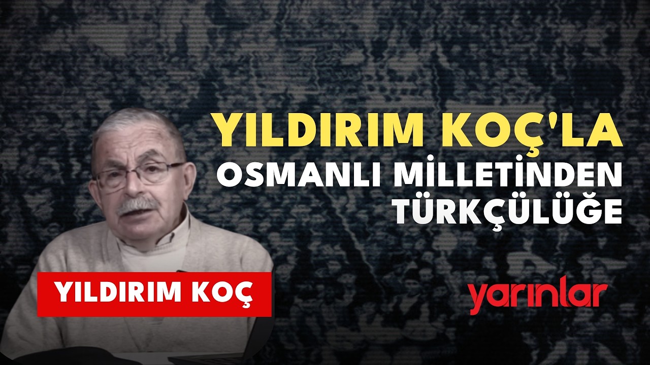 Osmanlı Milletinden Türkçülüğe - Yıldırım Koç