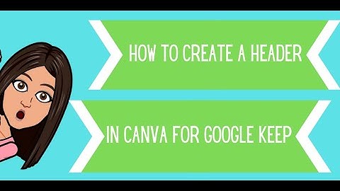 Canva and Google Keep Tutorial