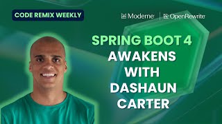 Code Remix Weekly | Spring Boot 4 Awakens with DaShaun Carter