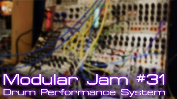 Modular Jam #31 - Drum Performance System