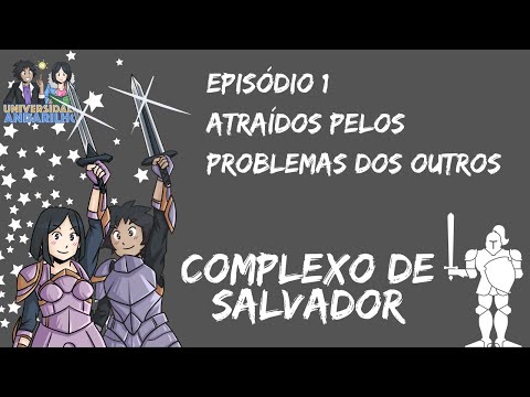 COMPLEXO DE SALVADOR - Episódio 1: Você ama a pessoa ou os problemas dela?