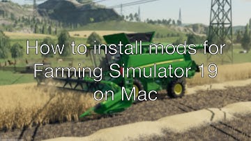 How to install mods for FS19 on Mac (App Store version ONLY) | LF Modding