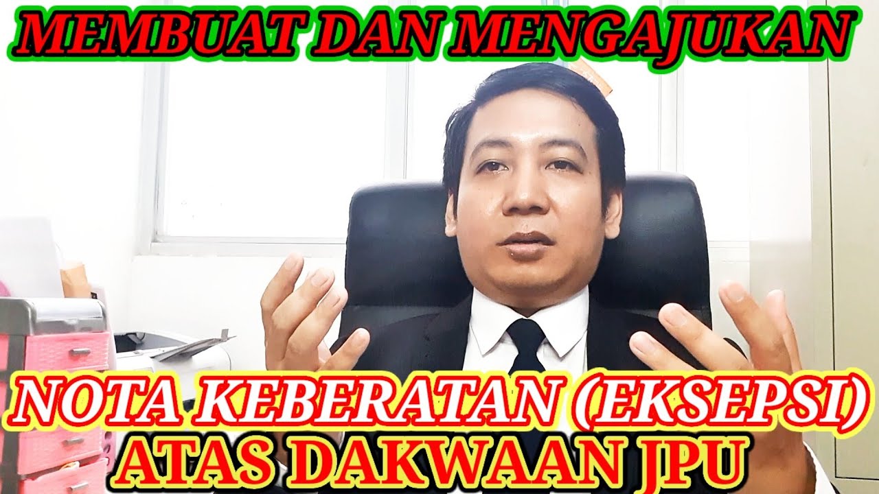 Membuat dan Mengajukan Nota Keberatan (Eksepsi) Terhadap Dakwaan Jaksa Penuntut Umum