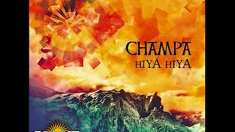 Champa - Hiya Hiya