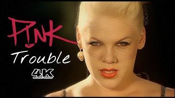 [4K] P!NK - Trouble (Music Video)