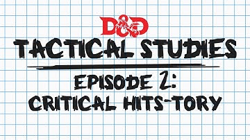 TACTICAL STUDIES - Episode 2: Critical Hits-tory