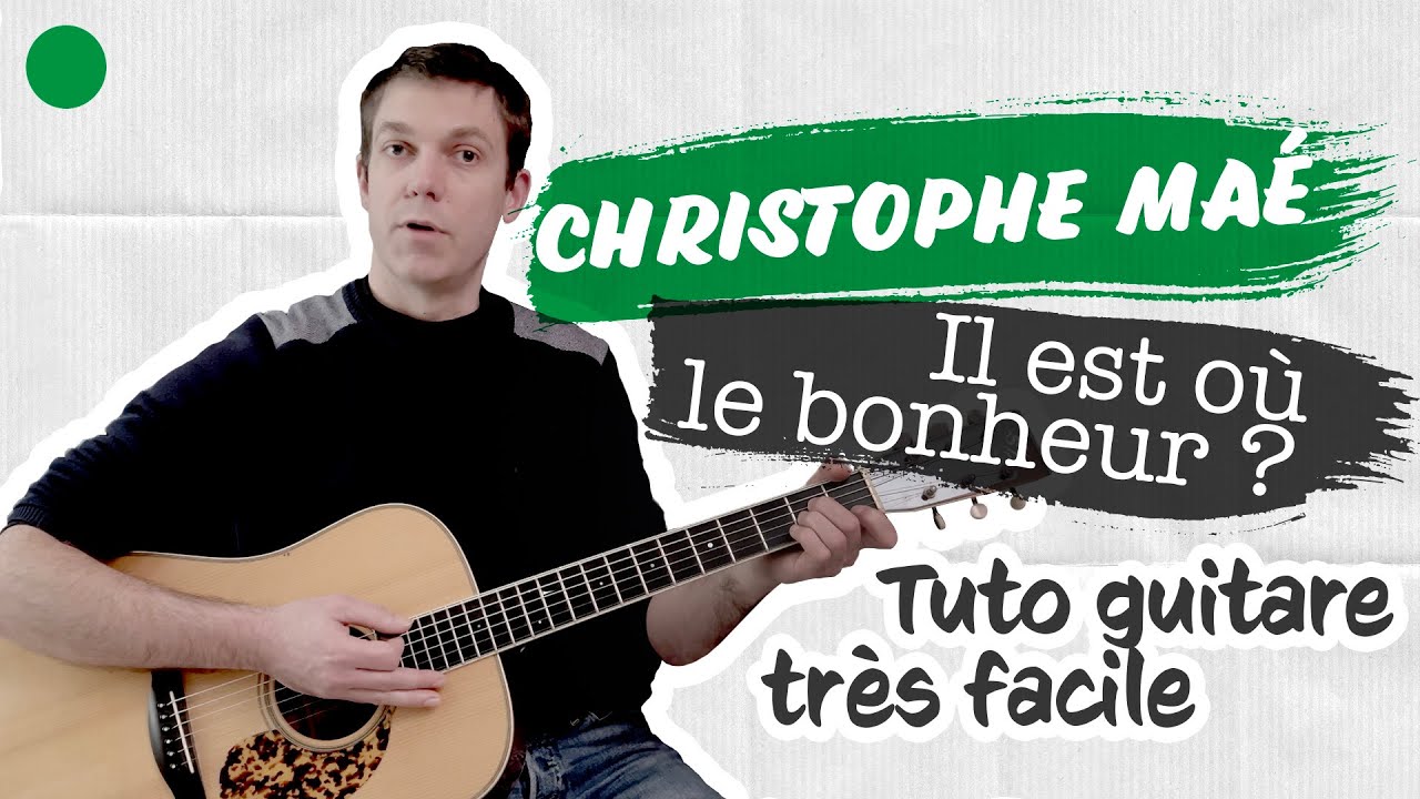 🟢 Christophe Maé | Il est où le Bonheur | Tuto guitare FACILE