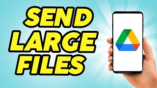 How to Send Large Files Through Google Drive - 2024